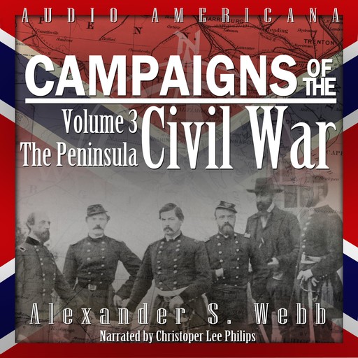 Campaigns of the Civil War, Volume 3, Alexander Webb
