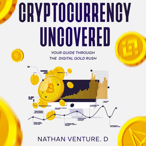 Cryptocurrency Uncovered, Nathan Venture. D