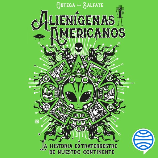 Alienígenas Americanos, Francisco Ortega, Juan Salfate
