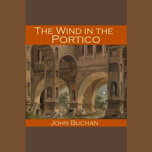The Wind in the Portico, John Buchan