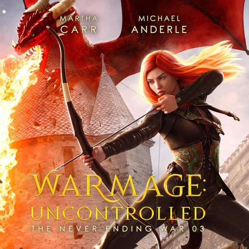 WarMage: Uncontrolled, Martha Carr, Michael Anderle