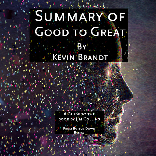 Summary of Good to Great, Kevin Brandt