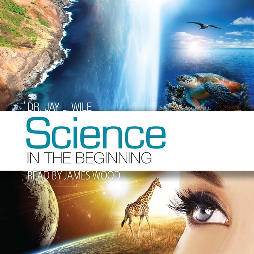 Science in the Beginning, Jay L. Wile