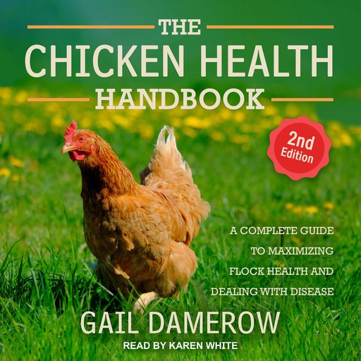 The Chicken Health Handbook, 2nd Edition, Gail Damerow
