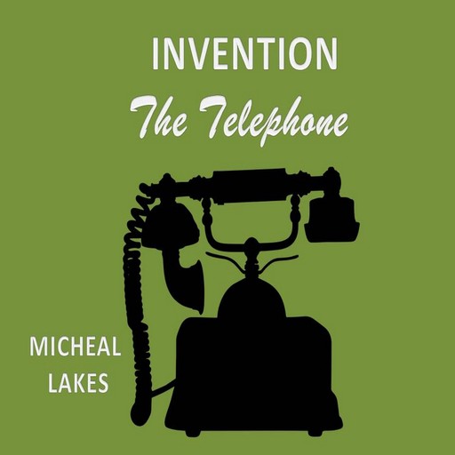 Invention: The Telephone, Micheal lakes