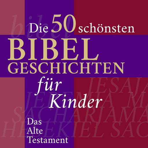 Die Kinderbibel: Die 50 schönsten Bibelgeschichten für Kinder, Nina Reymann