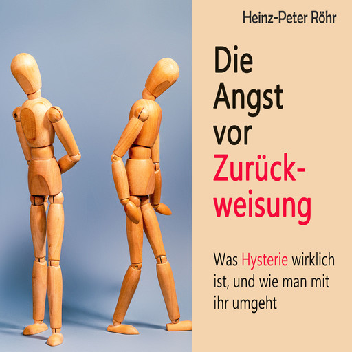 Die Angst vor Zurückweisung, Heinz-Peter Röhr