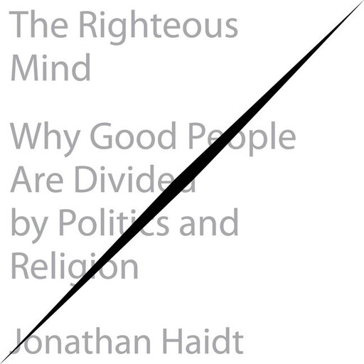 The Righteous Mind, Jonathan Haidt