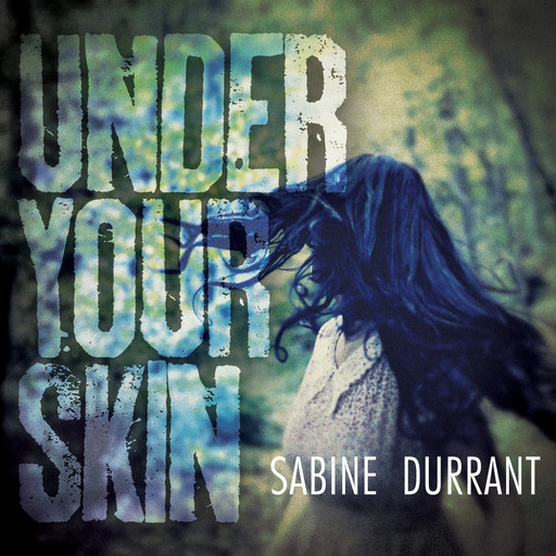Under Your Skin, Sabine Durrant