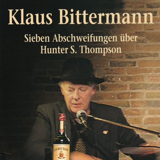 Sieben Abschweifungen über Hunter S. Thompson, Klaus Bittermann, Hunter S. Thompson