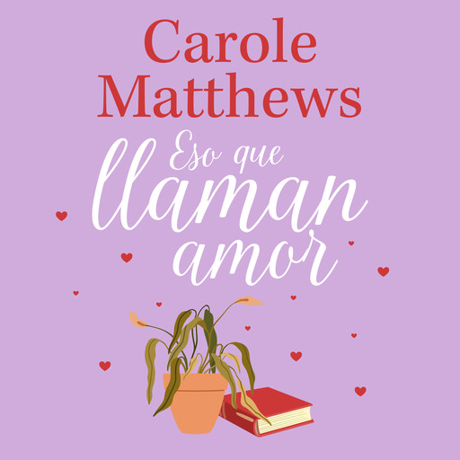 Eso que llaman amor, Carole Matthews