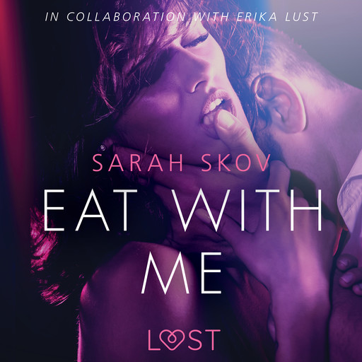 Eat with Me - Sexy erotica, Sarah Skov