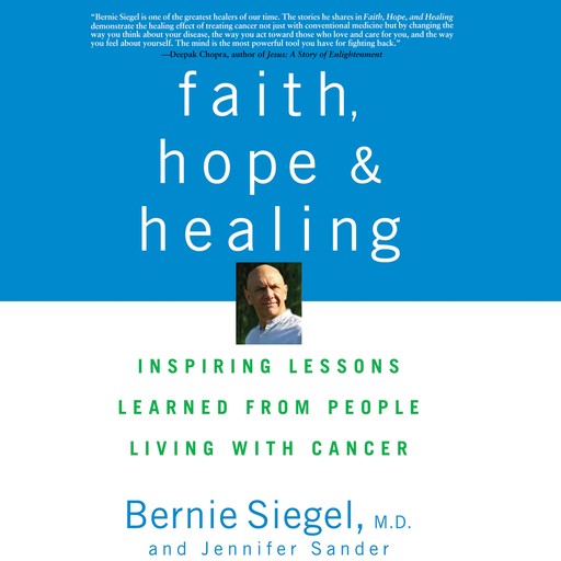 Faith, Hope and Healing, Bernie Siegel, Jennifer Sander