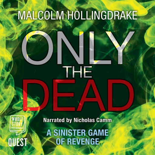 Only the Dead, Malcolm Hollingdrake