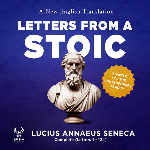 Letters from a Stoic - A New English Translation - Adapted for the Contemporary Reader, Lucius Seneca