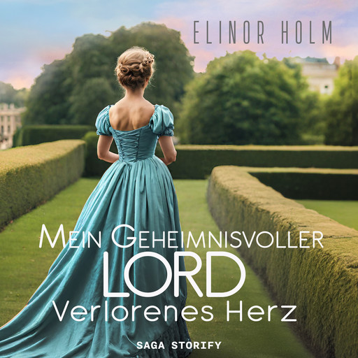 Mein geheimnisvoller Lord - Verlorenes Herz, Elinor Holm