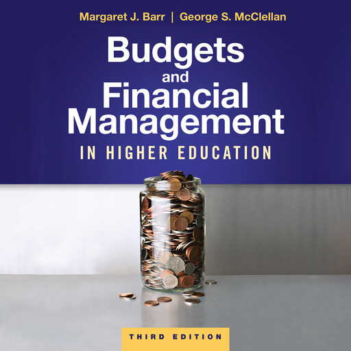 Budgets and Financial Management in Higher Education, 3rd Edition, Margaret J.Barr, McClellan George