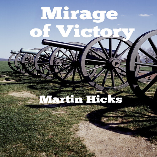 Mirage of Victory, Martin Hicks