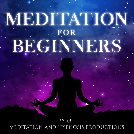 Meditation For Beginners 2 in 1, Hypnosis Productions, Meditation Productions