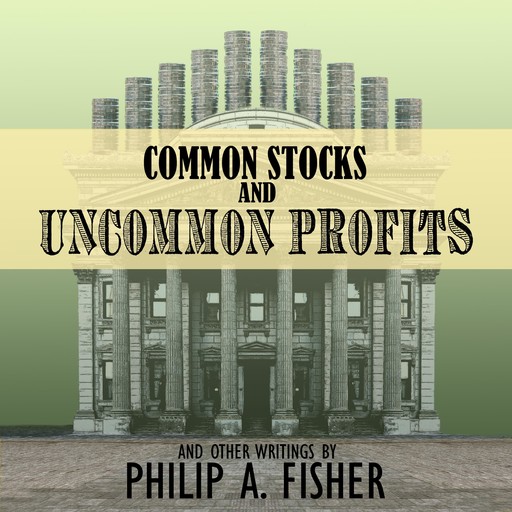 Common Stocks and Uncommon Profits and Other Writings, Philip A.Fisher