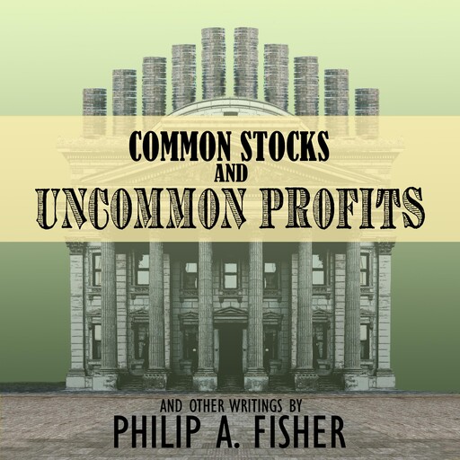 Common Stocks and Uncommon Profits and Other Writings, Philip A.Fisher