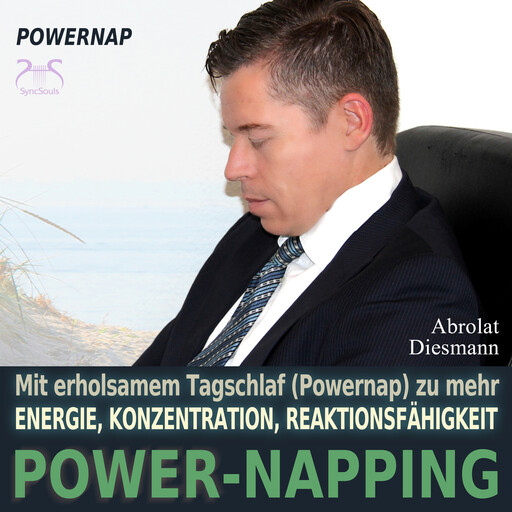 Power-Napping - 10 Minuten / 20 Minuten - mit erholsamem Tagschlaf (Powernap) zu mehr Energie, Konzentration und Reaktionsfähigkeit - mit spezieller Powernap - Entspannungsmusik 432 Hz (Ungekürzt), Franziska Diesmann, Torsten Abrolat