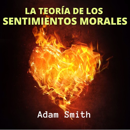 La Teoría de los Sentimientos Morales, Adam Smith