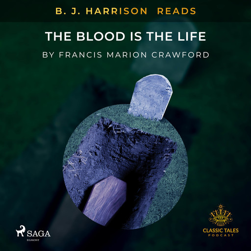 B. J. Harrison Reads The Blood Is The Life, Francis Marion Crawford