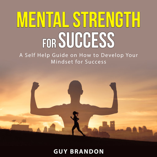 Mental Strength for Success, Guy Brandon