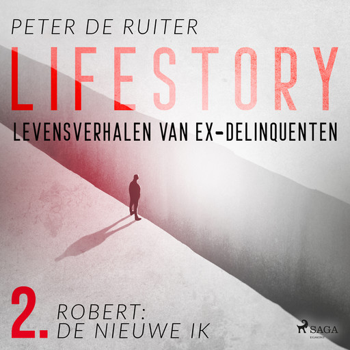 Lifestory; Levensverhalen van ex-delinquenten; Robert: de nieuwe ik, Peter de Ruiter