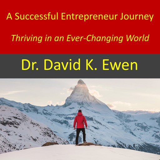 A Successful Entrepreneur Journey, David K. Ewen