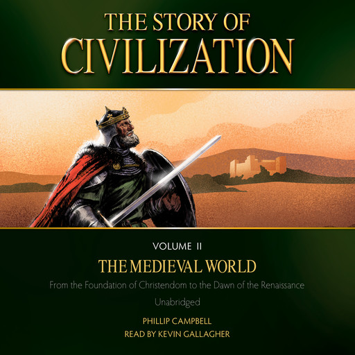 The Story of Civilization Volume 2: The Medieval World, Phillip Campbell