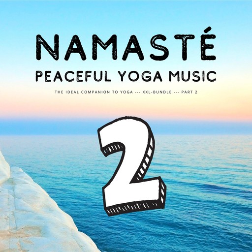 Namasté | Peaceful Yoga Music | Vol. 2, European Yoga Institute