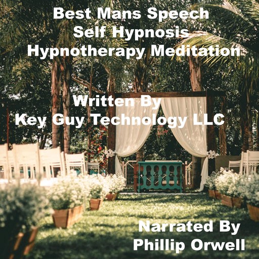 Best Man's Speech Self Hypnosis Hypnotherapy Meditation, Key Guy Technology LLC