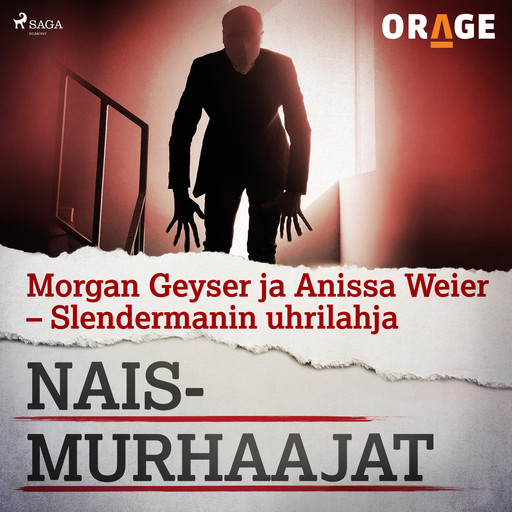 Morgan Geyser ja Anissa Weier – Slendermanin uhrilahja, Orage