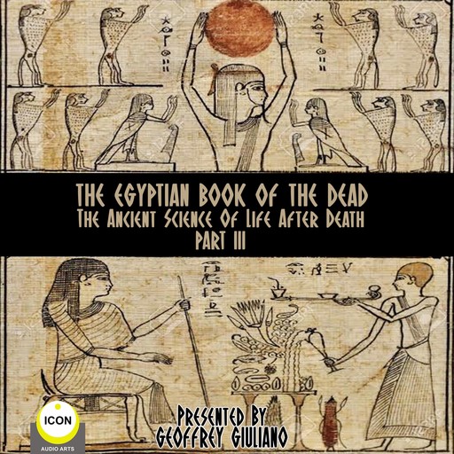 The Egyptian Book Of The Dead - The Ancient Science Of Life After Death - Part 3, 