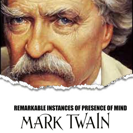 Remarkable Instances of Presence of Mind, Mark Twain