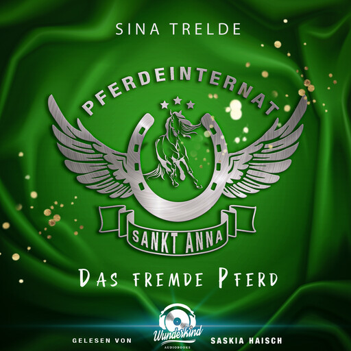 Das fremde Pferd - Pferdeinternat Sankt Anna, Band 3 (Ungekürzt), Sina Trelde