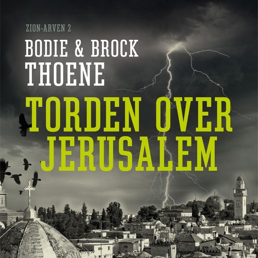 Torden over Jerusalem - Zion-arven 2, Bodie, Brock Thoene