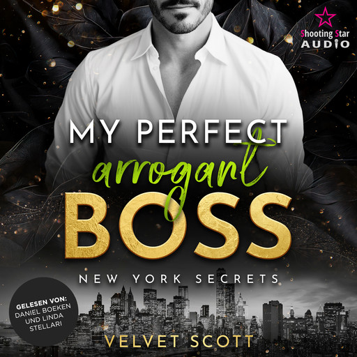 My perfect arrogant Boss - New York Secrets, Band 3 (ungekürzt), Velvet Scott