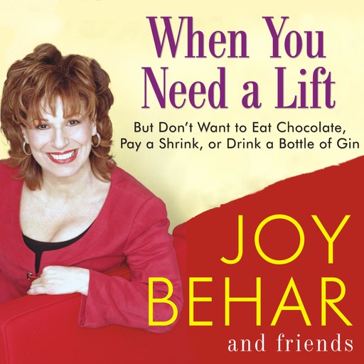 When You Need a Lift, Joy Behar