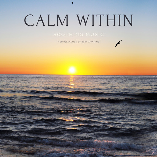Calm within *** Soothing Music for Relaxation of Body and Mind, Mara Herzig