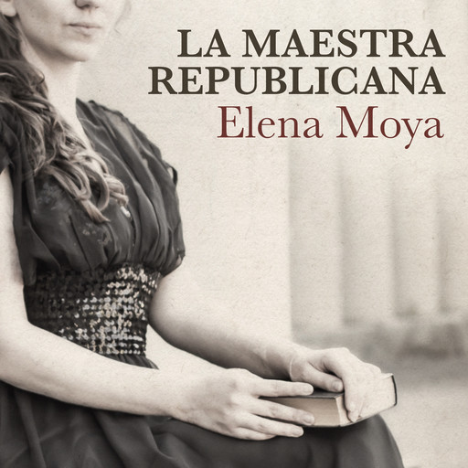 La maestra republicana, Elena Moya