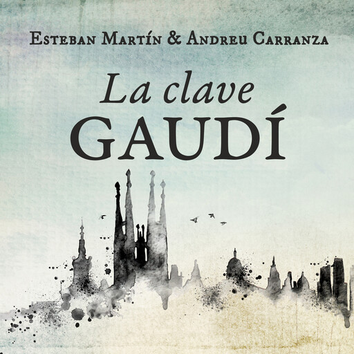 La clave Gaudí, Esteban Martín, Andreu Carranza