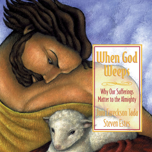 When God Weeps, Joni Eareckson Tada, Steve Estes