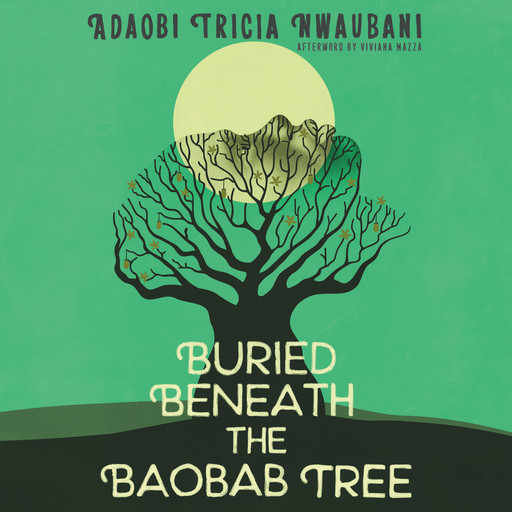 Buried Beneath the Baobab Tree, Adaobi Tricia Nwaubani, Viviana Mazza