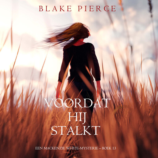 Voordat hij Stalkt (Een Mackenzie White-mysterie – Boek 13), Blake Pierce