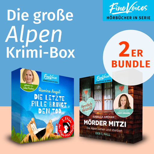 Die große Alpen Krimi-Box - Die Alpen sehen und sterben: MörderMitzi Krimi + Die letzte Pille bringt den Tod: Allgäu Krimi (ungekürzt), Isabella Archan, Romina Angeli