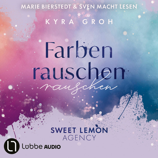 Farbenrauschen - Sweet Lemon Agency, Teil 2 (Ungekürzt), Kyra Groh