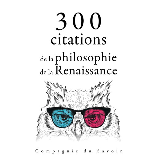 300 citations de la philosophie de la Renaissance, Nicolas Machiavel, Michel de Montaigne, Francis Bacon